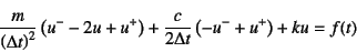 \begin{displaymath}
\dfrac{m}{\left(\Delta t\right)^2} \left(u^-2u+u^+\right)
+\dfrac{c}{2\Delta t}\left(-u^-+u^+\right)+ku=f(t)
\end{displaymath}