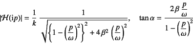 \begin{displaymath}
\left\vert{\cal H}(\mbox{i}p)\right\vert=\dfrac{1}{k} \dfra...
...,\beta \dfrac{p}{\omega}}{1-\left(\dfrac{p}{\omega}\right)^2}
\end{displaymath}