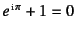 $e^{ \mbox{\tiny i} \pi}+1=0$