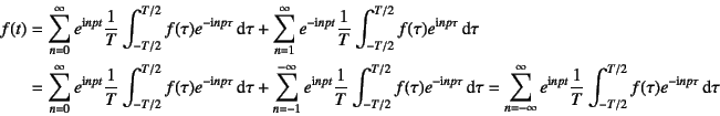 \begin{eqnarray*}
f(t)
&=&\sum_{n=0}^\infty e^{\mbox{\scriptsize i}np t}
\dfrac...
...t_{-T/2}^{T/2}f(\tau)
e^{-\mbox{\scriptsize i}np \tau}\dint\tau
\end{eqnarray*}