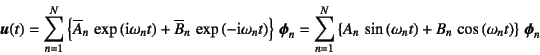 \begin{displaymath}
\fat{u}(t)=
\sum_{n=1}^N \left\{\overline{A}_n \exp\left(\m...
...t)
+B_n  \cos\left(\omega_n t\right)\right\} \fat{\phi}_n
\end{displaymath}