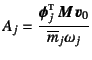 $A_j=
\dfrac{\fat{\phi}_j\supersc{t} \fat{M} \fat{v}_0}{\overline{m}_j\omega_j}$