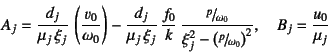 \begin{displaymath}
A_j=\dfrac{d_j}{\mu_j \xi_j} \left(\dfrac{v_0}{\omega_0}\r...
...(\slfrac{p}{\omega_0}\right)^2},
\quad
B_j=\dfrac{u_0}{\mu_j}
\end{displaymath}