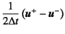 $\displaystyle \dfrac{1}{2\Delta t}\left(\fat{u}^+-\fat{u}^-\right)$