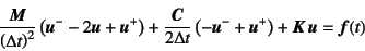 \begin{displaymath}
\dfrac{\fat{M}}{\left(\Delta t\right)^2}
\left(\fat{u}^-2\...
...left(-\fat{u}^-+\fat{u}^+\right)
+\fat{K} \fat{u}=\fat{f}(t)
\end{displaymath}