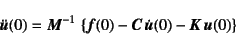 \begin{displaymath}
\ddot{\fat{u}}(0)=\fat{M}^{-1} \left\{\fat{f}(0)
-\fat{C} \dot{\fat{u}}(0)-\fat{K} \fat{u}(0)\right\}
\end{displaymath}