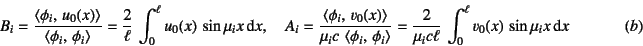 \begin{displaymath}
B_i=\dfrac{\left\langle \phi_i,  u_0(x)\right\rangle}
{\le...
...i c \ell} \int_0^\ell v_0(x) \sin \mu_i x \dint x
\eqno{(b)}
\end{displaymath}