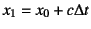 $x_1=x_0+c\Delta t$