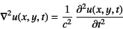 \begin{displaymath}
\nabla^2 u(x,y,t)=\dfrac{1}{c^2} \D[2]{u(x,y,t)}{t}
\end{displaymath}