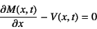 \begin{displaymath}
\D{M(x,t)}{x}-V(x,t)=0
\end{displaymath}