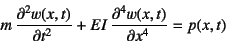 \begin{displaymath}
m \D[2]{w(x,t)}{t}+EI \D[4]{w(x,t)}{x}=p(x,t)
\end{displaymath}