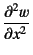 $\D[2]{w}{x}$