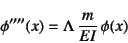 \begin{displaymath}
\phi''''(x)=\Lambda \dfrac{m}{EI} \phi(x)
\end{displaymath}