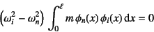 \begin{displaymath}
\left(\omega_i^2-\omega_n^2\right) 
\int_0^\ell m \phi_n(x) \phi_i(x) \dint x=0
\end{displaymath}