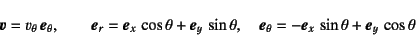 \begin{displaymath}
\fat{v}=v_\theta \fat{e}_\theta, \qquad
\fat{e}_r=\fat{e}_...
...d
\fat{e}_\theta=-\fat{e}_x \sin\theta+\fat{e}_y \cos\theta
\end{displaymath}