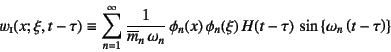 \begin{displaymath}
w\subsc{i}(x;\xi,t-\tau)\equiv \sum_{n=1}^\infty
\dfrac{1}{...
... 
H(t-\tau)  \sin\left\{\omega_n\left(t-\tau\right)\right\}
\end{displaymath}