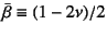 $\bar{\beta}\equiv(1-2\nu)/2$