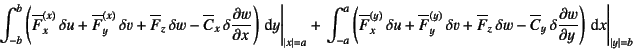 \begin{displaymath}
\left.\int_{-b}^b \left(
\overline{F}_x^{(x)} \delta u + \...
... \delta\D{w}{y}
\right)\dint x \right\vert _{\vert y\vert=b}
\end{displaymath}