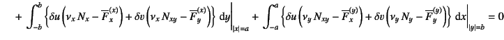 $\displaystyle \quad\mbox{} + \left.\int_{-b}^b \left\{
\delta u \left(\nu_x N_...
...- \overline{F}_y^{(y)}\right)
\right\} \dint x \right\vert _{\vert y\vert=b} =0$