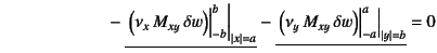 $\displaystyle \qquad\qquad\qquad\mbox{}
-\underline{ \left.\left.
\left(\nu_x ...
...,M_{xy} \delta w\right) \right\vert _{-a}^a \right\vert _{\vert y\vert=b} } =0$