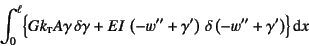 \begin{displaymath}
\int_0^\ell \bigl\{Gk\subsc{t}A\gamma \delta\gamma
+EI \...
...mma'\right) 
\delta\left(-w''+\gamma'\right)\bigr\}\dint x
\end{displaymath}