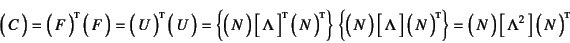 \begin{displaymath}
\matrx{C}=\matrx*{F} \matrx{F}
=\matrx*{U} \matrx{U}=
\lef...
...,\matrx*{N}\right\}
=\matrx{N} \dmatrx{\Lambda^2} \matrx*{N}
\end{displaymath}