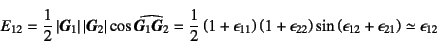 \begin{displaymath}
E_{12}=\dfrac12\left\vert\fat{G}_1\right\vert\left\vert\fat{...
...\left(\epsilon_{12}+\epsilon_{21}\right)
\simeq \epsilon_{12}
\end{displaymath}