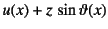 $\displaystyle u(x)+z \sin\vartheta(x)$