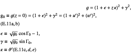 \begin{shorteqns}
g & = & (1+\epsilon+z \kappa)^2+\gamma^2, \quad
\EQsep
g_...
...\equiv \vartheta'
\index{=gzero@$g_0$}%
\index{=kappa@$\kappa$}%
\end{shorteqns}