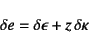 \begin{displaymath}
\delta e=\delta\epsilon+z \delta\kappa
\end{displaymath}