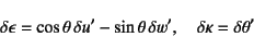 \begin{displaymath}
\delta\epsilon = \cos\theta \delta u'-\sin\theta \delta w', \quad
\delta\kappa=\delta \theta'
\end{displaymath}