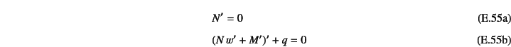 \begin{manyeqns}
&& N'=0
\\
&& (N w'+M')'+q =0
\end{manyeqns}