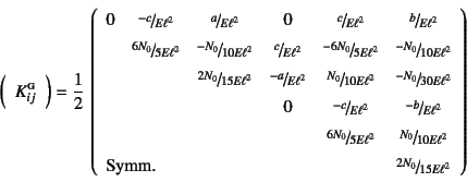 \begin{displaymath}
\mat{K\supersc{g}_{ij}}=\dfrac12 \left(
\begin{array}{ccccc...
...l}{\mbox{Symm.}} & \slfrac{2N_0}{15E\ell^2}
\end{array}\right)
\end{displaymath}