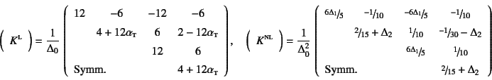 \begin{displaymath}
\mat{K\supersc{l}}=\dfrac{1}{\Delta_0} \left(\begin{array}{...
...\mbox{Symm.}} & & \slfrac{2}{15}+\Delta_2
\end{array}\right)
\end{displaymath}