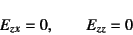 \begin{displaymath}
E_{zx}=0, \qquad E_{zz}=0
\end{displaymath}