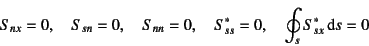 \begin{displaymath}
S_{nx}=0, \quad S_{sn}=0, \quad S_{nn}=0, \quad
S_{ss}^\ast=0, \quad \oint_s S_{sx}^\ast\dint s =0
\end{displaymath}