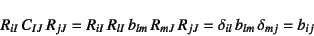 \begin{displaymath}
R_{iI} C_{IJ} R_{jJ}=
R_{iI} R_{lI} b_{lm} R_{mJ} R_{jJ}=
\delta_{il} b_{lm} \delta_{mj}=
b_{ij}
\end{displaymath}