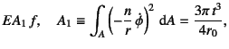 $\displaystyle EA_1 f, \quad
A_1\equiv\int_A \left(-\dfrac{n}{r} \dot{\phi}\right)^2\dint A
=\dfrac{3\pi  t^3}{4r_0},$