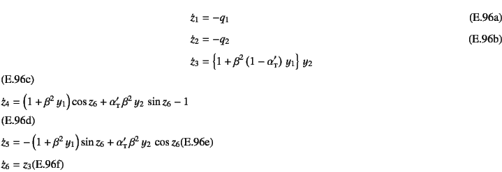 \begin{manyeqns}
\dot{z}_1&=&-q_1
\\
\dot{z}_2&=&-q_2
\\
\dot{z}_3&=&\left\{...
... + \alpha\subsc{t}' \beta^2 y_2 \cos z_6
\\
\dot{z}_6&=&z_3
\end{manyeqns}