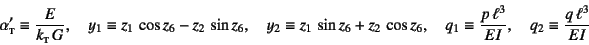 \begin{displaymath}
\alpha\subsc{t}'\equiv \dfrac{E}{k\subsc{t} G}, \quad
y_1\...
... \dfrac{p \ell^3}{EI}, \quad
q_2\equiv \dfrac{q \ell^3}{EI}
\end{displaymath}