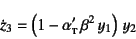 \begin{displaymath}
\dot{z}_3=\left(1-\alpha\subsc{t}' \beta^2 y_1\right) y_2
\end{displaymath}