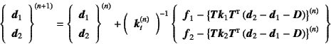 \begin{displaymath}
\left\{\begin{array}{c}
\fat{d}_1 \ \fat{d}_2 \end{array}\...
..._2-\fat{d}_1-\fat{D} \right)\right\}^{(n)}
\end{array}\right\}
\end{displaymath}