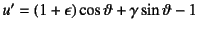 $u'=
\left(1+\epsilon\right)\cos\vartheta+\gamma\sin\vartheta-1$