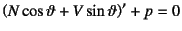 $\left(N\cos\vartheta+V\sin\vartheta\right)'+p=0$