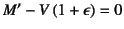 $M'-V\left(1+\epsilon\right)=0$