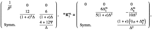 $\displaystyle \left(\begin{array}{ccc}
\dfrac{1}{\beta^2} & 0 & 0 \\
& \dfrac{...
...n)\left(\slfrac{2}{15}+\Delta_2\super{m}\right)}
{\Delta^2}
\end{array}\right),$