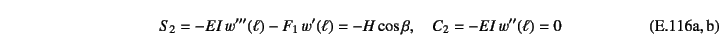 \begin{twoeqns}
\EQab
S_2=-EI w'''(\ell)-F_1 w'(\ell)=-H\cos\beta, \quad
\EQab
C_2=-EI w''(\ell)=0
\end{twoeqns}