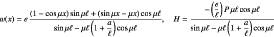 \begin{displaymath}
w(x)=e \dfrac{\left(1-\cos\mu x\right)\sin\mu\ell+
\left(\...
...{\sin\mu\ell-\mu\ell\left(1+\dfrac{a}{\ell}\right)\cos\mu\ell}
\end{displaymath}