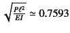 $\sqrt{\frac{P\ell^2}{EI}}\simeq 0.7593$