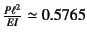 $\frac{P\ell^2}{EI}\simeq 0.5765$